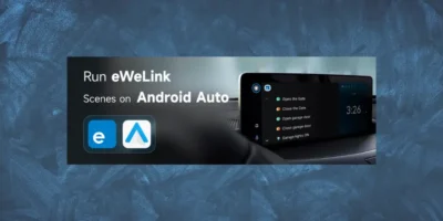 eWeLink Unveils Android Auto Support for Smart Home Control