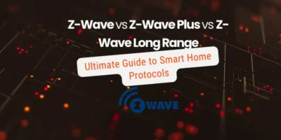 Z Wave vs Z Wave Plus vs Z Wave Long Range Ultimate Guide to Smart Home Protocols